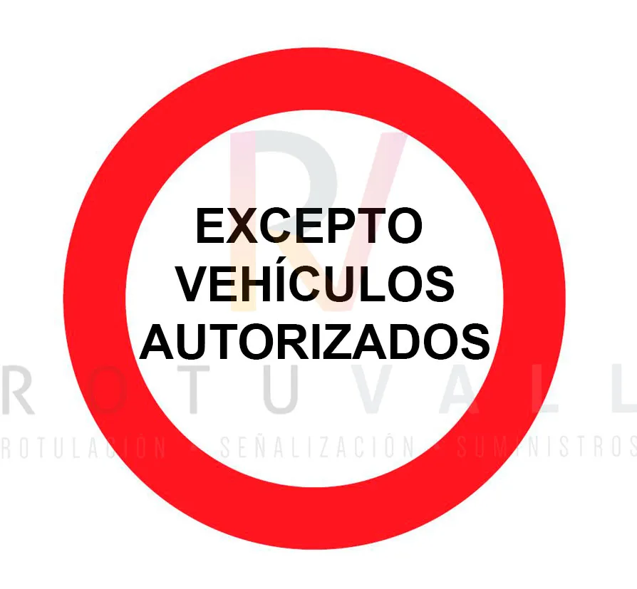 Señal Circulación Prohibida Excepto Vehículos Autorizados